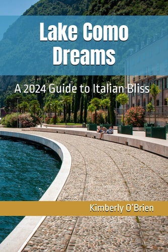 Lake Como Dreams A 2024 Guide to Italian Bliss