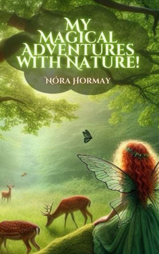 My Magical Adventures With Nature