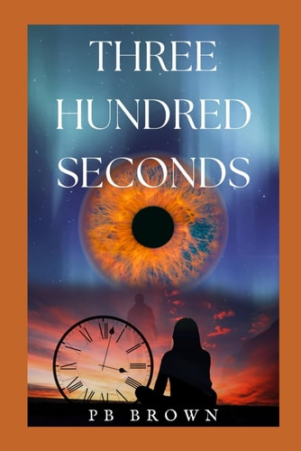 Three Hundred Seconds A Different Kind of Love Story