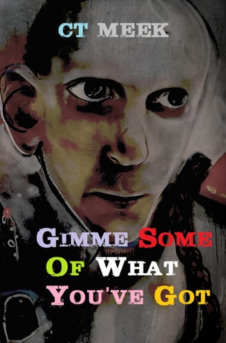 GIMME SOME OF WHAT YOU'VE GOT.