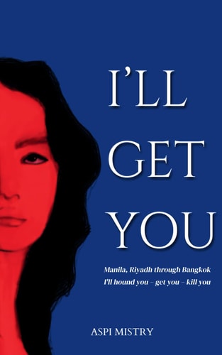 I'LL GET YOU Manila, Riyadh Through Bangkok I'll Hound You - Get You - Kill You