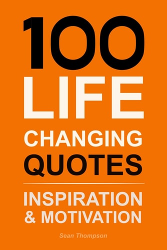 100 Life Changing Quotes Inspiration & Motivation