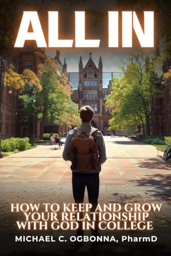 All In How To Keep and Grow Your Relationship With God In College