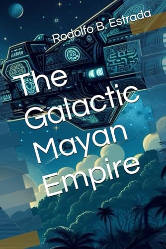The Galactic Mayan Empire