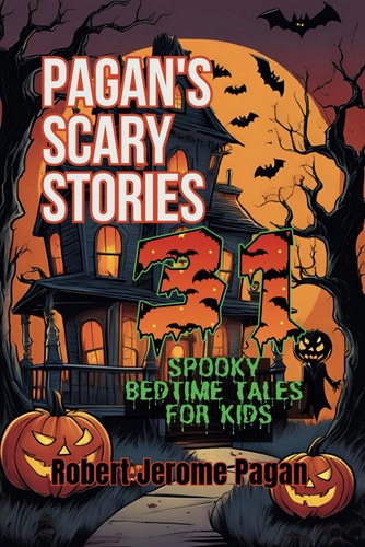 Pagan's Scary Stories 31 Spooky Bedtime Tales For Kids