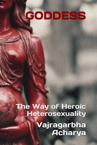 Goddess The Way of Heroic Heterosexuality