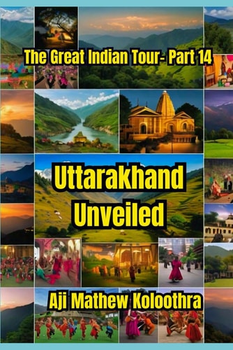 Uttarakhand Unveiled The Great Indian Tour- Part 14
