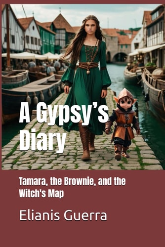 A Gypsy's Diary Tamara, the Brownie, and the Witch's Map