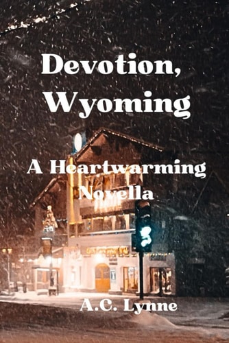 Devotion, Wyoming A Heartwarming Novella