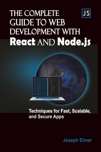 The Complete Guide to Web Development with React AND Node.js Techniques for Fast, Scalable, and Secure Apps.