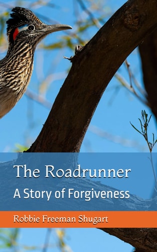 The Roadrunner A Story of Forgiveness