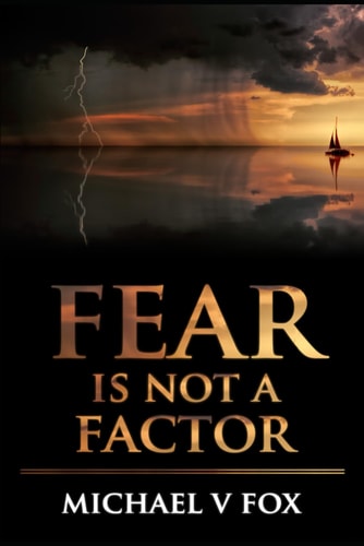 Fear Is Not A Factor Overcoming the Lies of the Enemy
