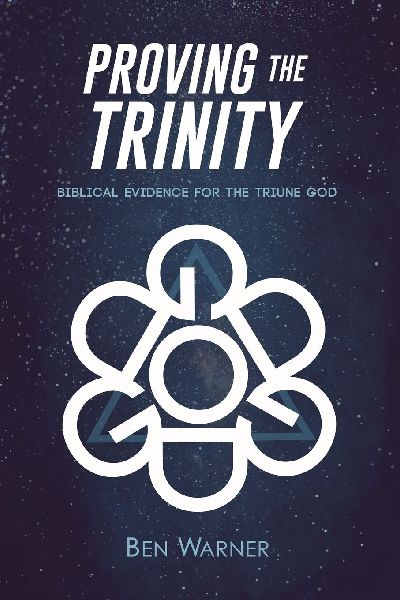 Proving the Trinity: Biblical Evidence for the Triune God
