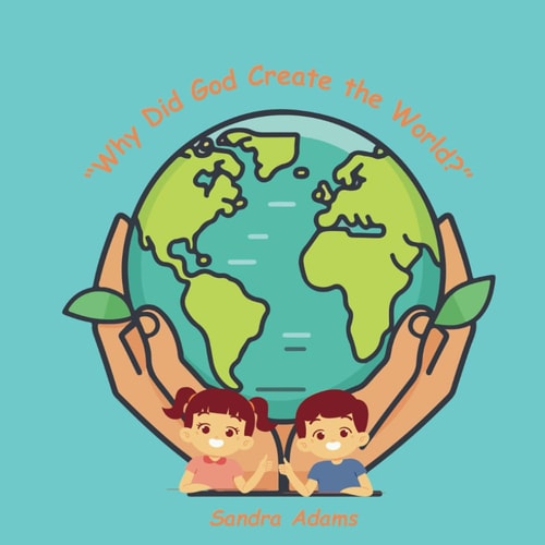 "Why Did God Create the World?" God's Big Creation