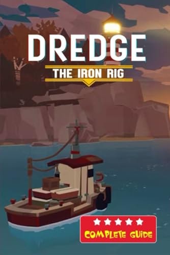 Dredge The Iron Rig (DLC) Complete Guide and Walkthrough