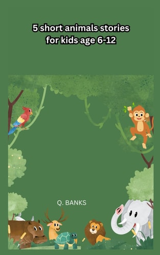 5 Short Animals Stories for Kids Age 6-12 Tales of the Jungle