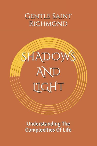 SHADOWS AND LIGHT: Understanding The Complexities Of Life