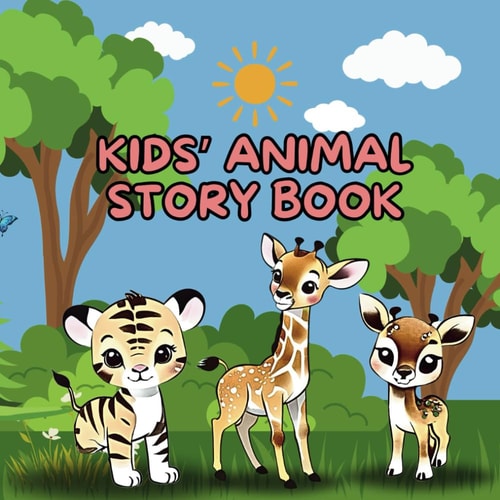 Kid's Animal Story Book A Collection of Fun and Heartwarming Short Stories Featuring Cute and Cuddly Creatures for Children Ages 4-6 Perfect for Bedtime, Early Readers, and Learning about Animals