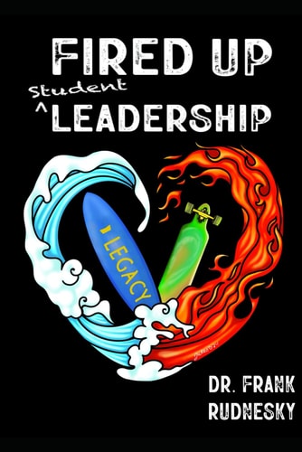 Fired Up Student Leadership Your Guide to Empower Student Leaders