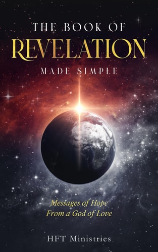 The Book of Revelation Made Simple Messages of Hope From a God of Love