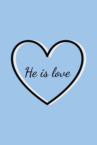 He is Love
