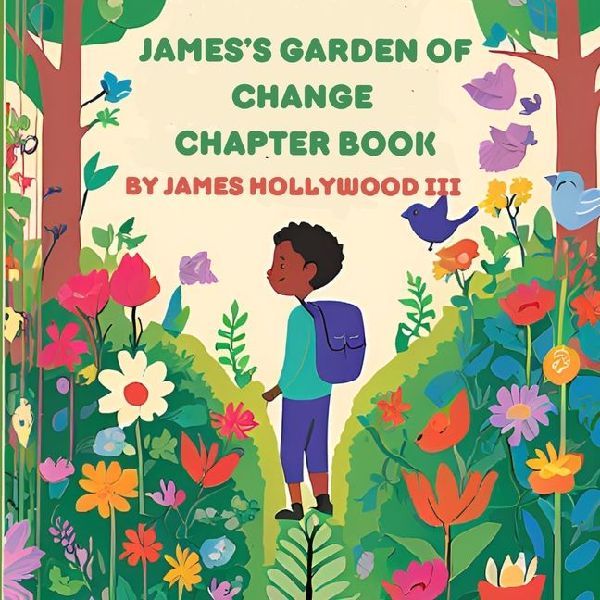 Jamess Garden of Change: Chapter Book