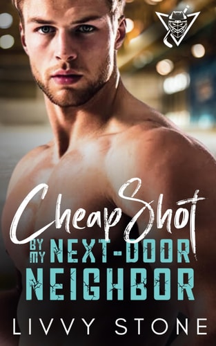 Cheap Shot by My Next-Door Neighbor An Enemies to Lovers Brother's Best Friend Short Romance