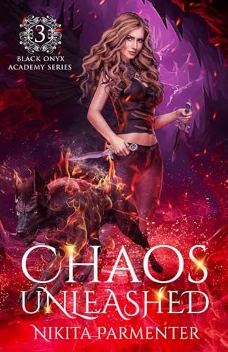 Chaos Unleashed (Black Onyx Academy) Book 3