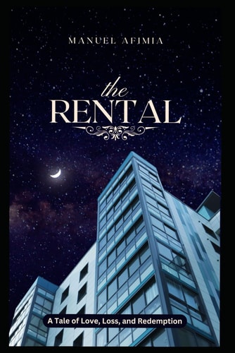 The Rental A Tale of Love, Loss, and Redemption.