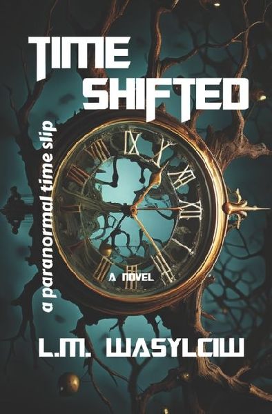 Time Shifted: A paranormal time slip