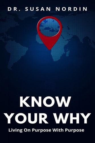 Know Your Why Living On Purpose With Purpose