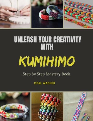Unleash Your Creativity with KUMIHIMO Step by Step Mastery Book