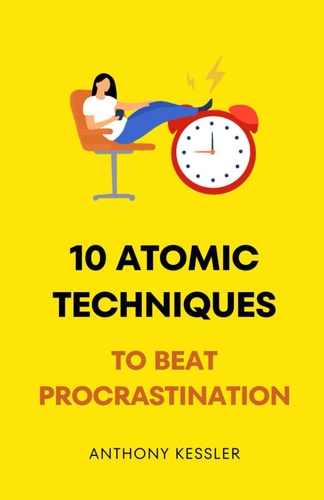 10 Atomic Techniques To Beat Procrastination