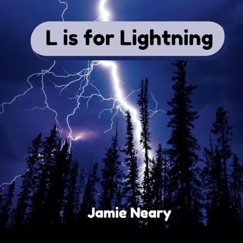 L is for Lightning A Weather Alphabet