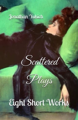Scattered Plays Eight Short Works