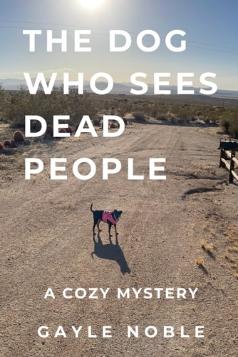 The Dog Who Sees Dead People A Cozy Mystery