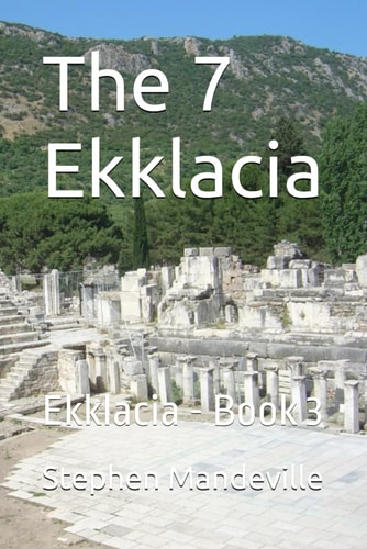 The 7 Ekklacia Ekklacia - Book 3