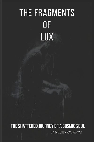 The Fragments of Lux: The Shattered Journey of a Cosmic Soul
