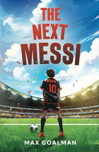 The Next Messi Soccer Books for Kids 8-12
