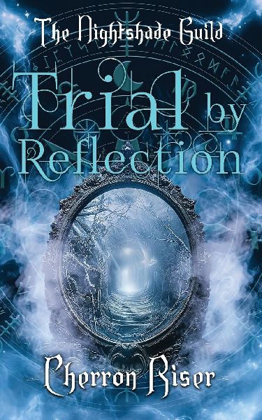 Trial by Reflection: YR4 - The Nightshade Guild: The Trials of the Guild