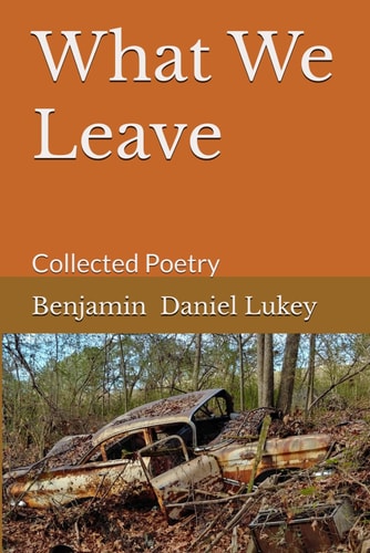 What We Leave Collected Poetry