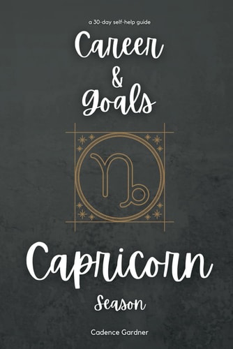 Capricorn Season Career and Goals: A 30-Day Self-Help Guide
