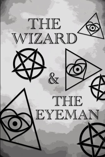 The Wizard and the Eyeman