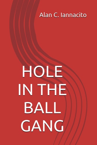 HOLE IN THE BALL GANG.