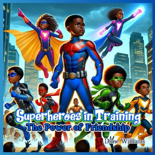 Superheros in Training The Power of Friendship