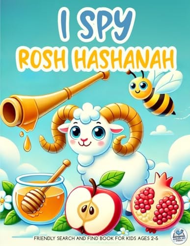 I Spy Rosh Hashanah Book for Kids Ages 2-5 Friendly Search and Find Shofar, Apples, & Honey Hidden in the Picture: A Cute Gift for the Jewish New Year for Toddlers and Kids