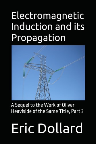 Electromagnetic Induction and Its Propagation A Sequel to the Work of Oliver Heaviside of the Same Title, Part 3