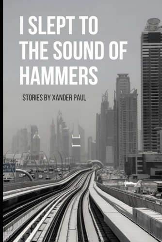 I Slept to the Sound of Hammers