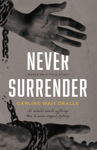 Never Surrender One Man's Courage