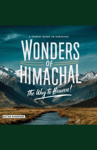 Wonders of Himachal Way to Heaven